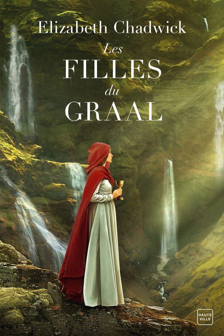 Les Filles du Graal - Elizabeth Chadwick, Alain Sainte-Marie - HAUTEVILLE