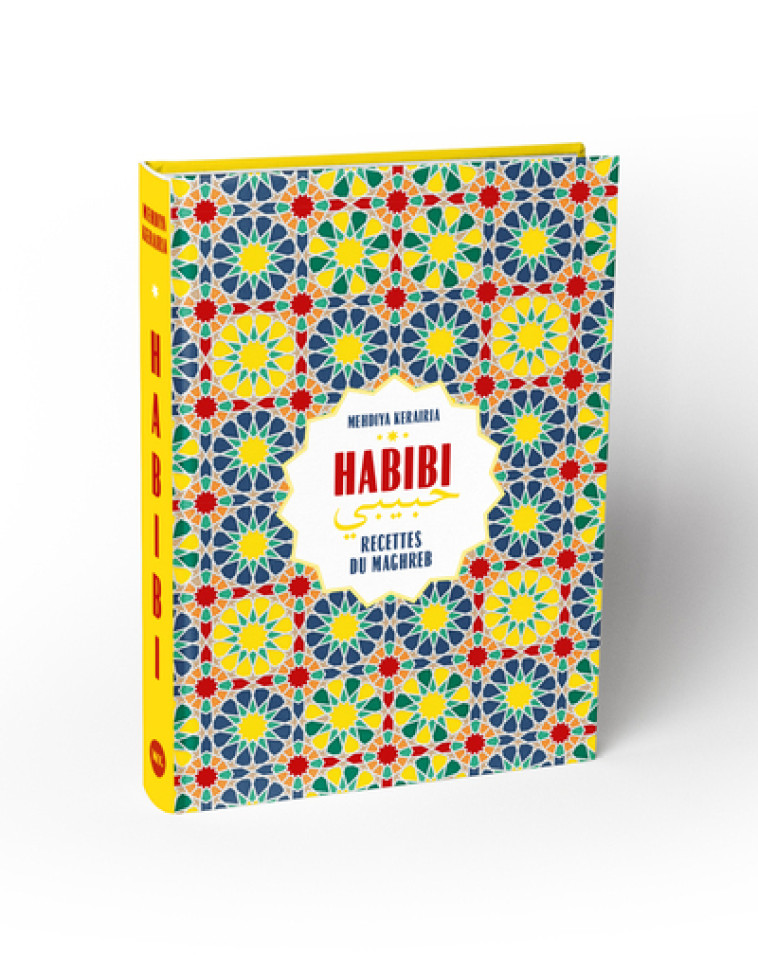 Habibi - Recettes du Maghreb - Mehdiya Kerairia - WEBEDIA BOOKS