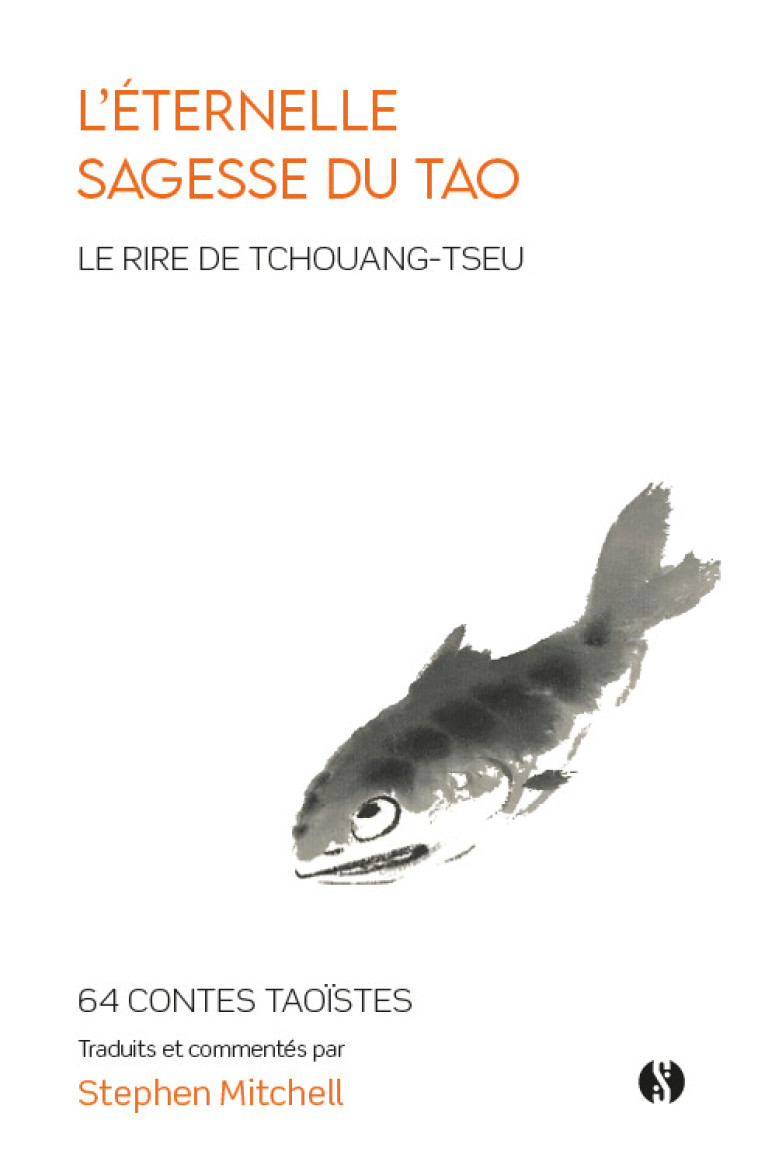 L'éternelle sagesse du Tao - Le Rire de Tchouang-tseu - Stephen Mitchell,  Tchouang-tseu - SYNCHRONIQUE