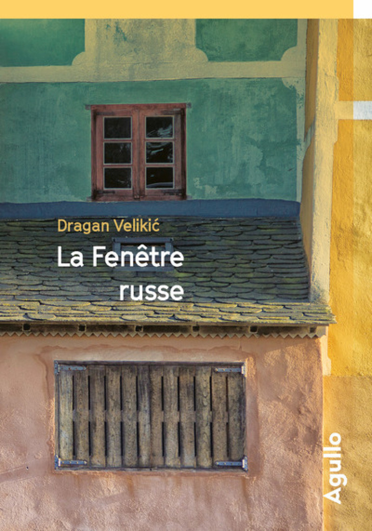 La Fenêtre russe - Dragan Velikic, Maria Bejanovska - AGULLO