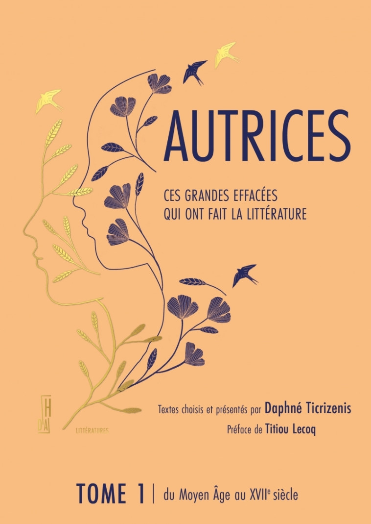 Autrices - Ces grandes effacées qui ont fait la littérature - Daphné TICRIZENIS, Marie Fré Dhal, Titiou Lecoq - HORS D ATTEINTE