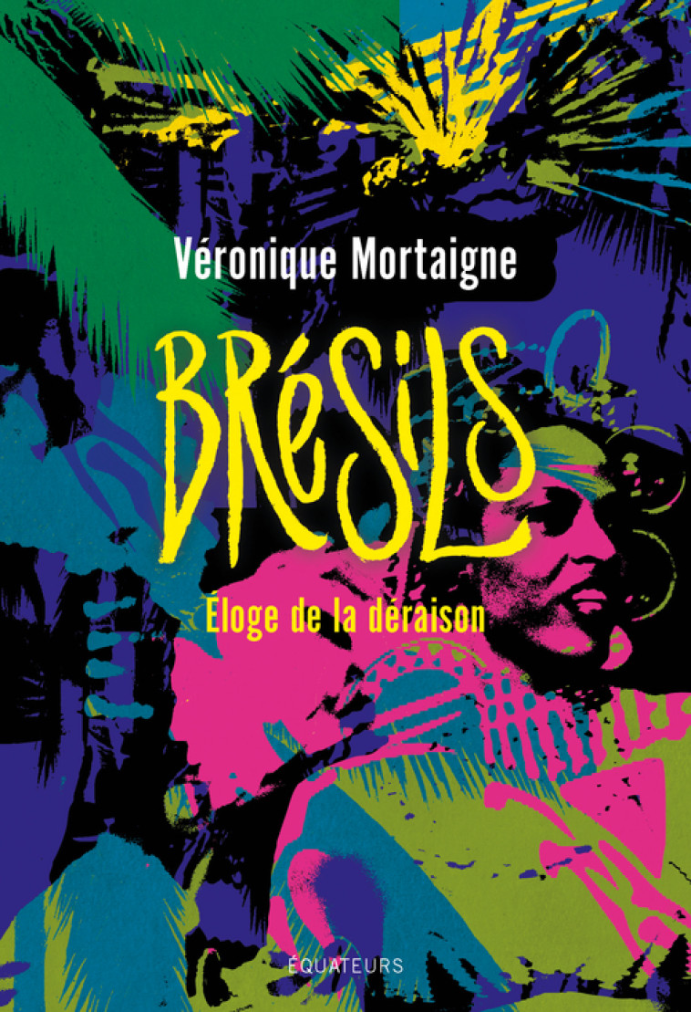 Brésils - Véronique Mortaigne - DES EQUATEURS