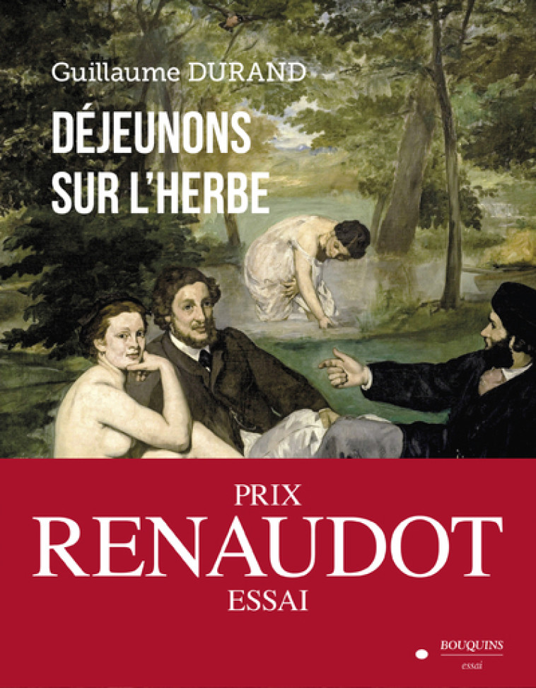 Déjeunons sur l'herbe - Prix Renaudot de l'essai 2022 - Guillaume Durand - BOUQUINS