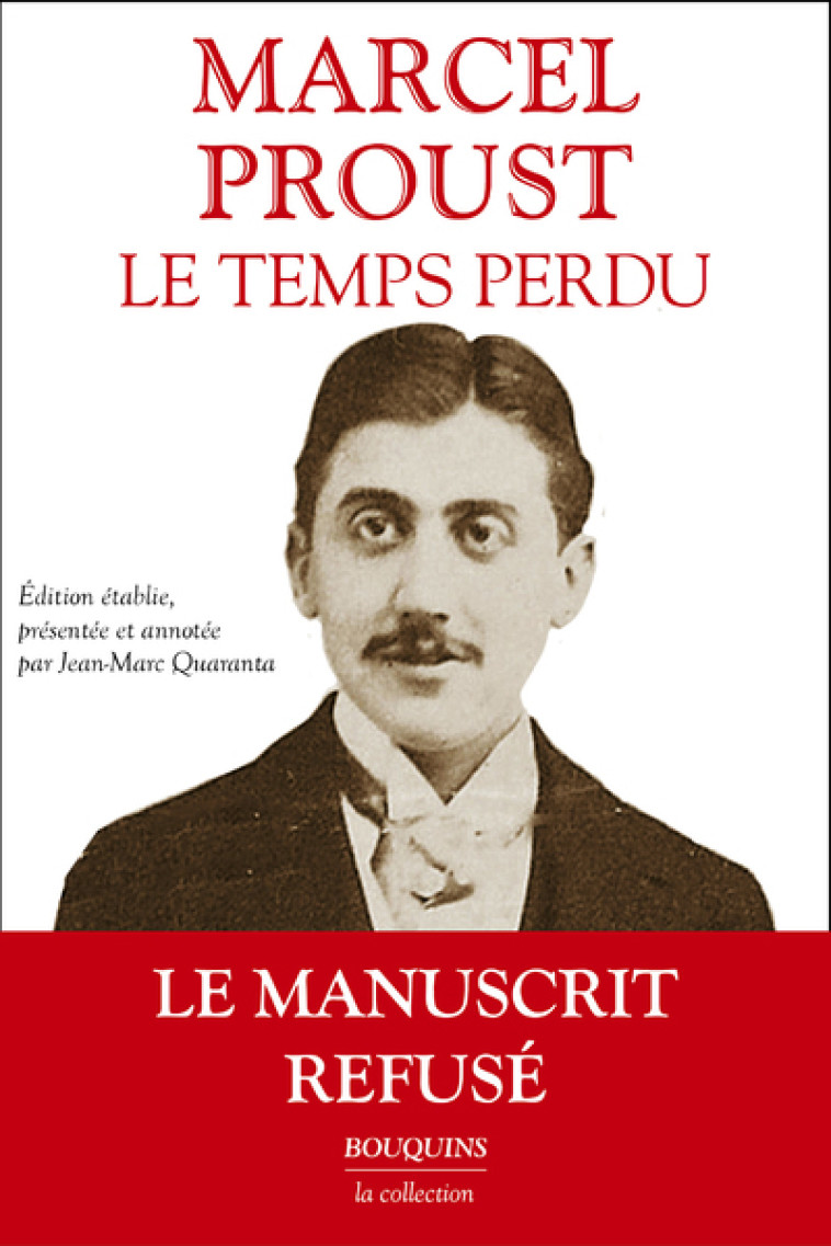 Le Temps perdu - Les Intermitences du coeur - Marcel Proust, Jean-Marc Quaranta - BOUQUINS