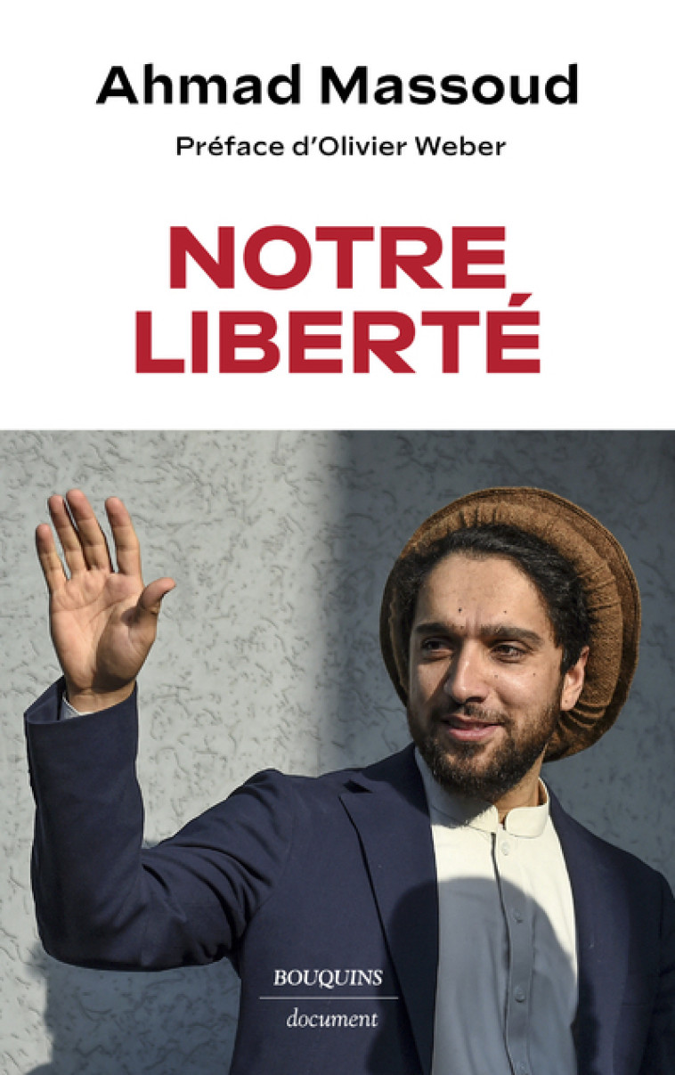 Notre liberté - Ahmad Massoud, Olivier Weber - BOUQUINS