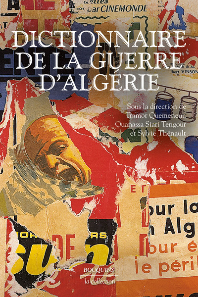 Dictionnaire de la guerre d'Algérie - Tramor Quemeneur, Ouanassa Siari Tengour, Sylvie Thénault - BOUQUINS