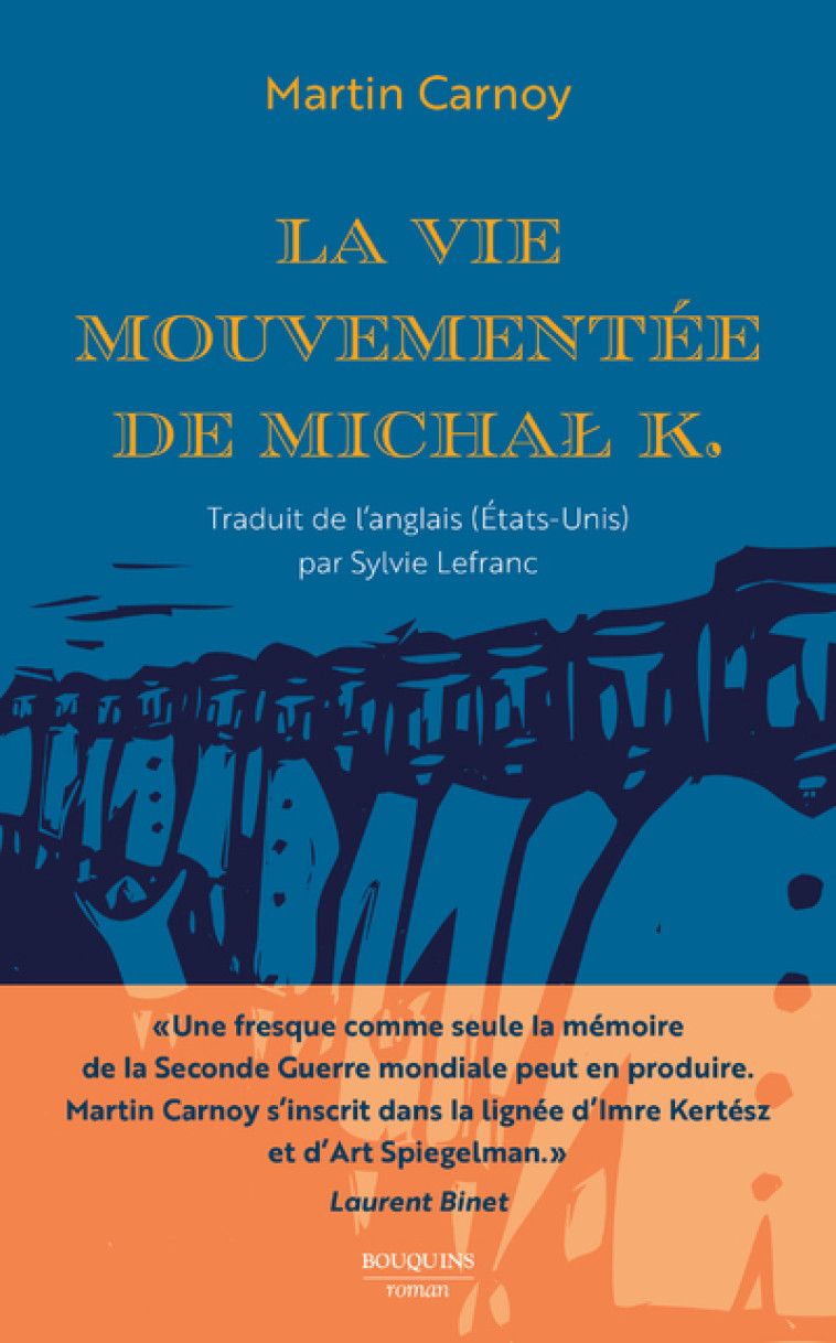 La Vie mouvementée de Michal K. - Martin Carnoy - BOUQUINS