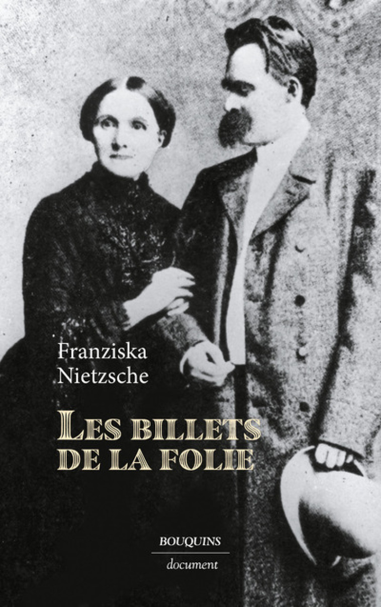 Les Billets de la folie - Franziska Oehler Nietzsche, Guillaume OLLENDORFF, Friedrich Nietzsche - BOUQUINS