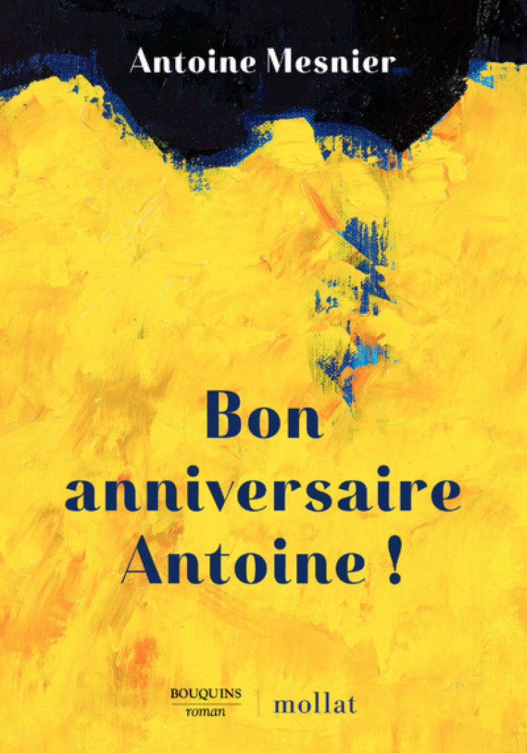 Bon anniversaire Antoine ! - Antoine Mesnier - BOUQUINS