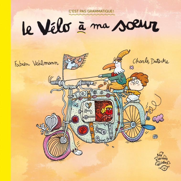 Le Vélo à ma sœur - Charles Dutertre, Fabien Vehlmann - SIX CITRONS