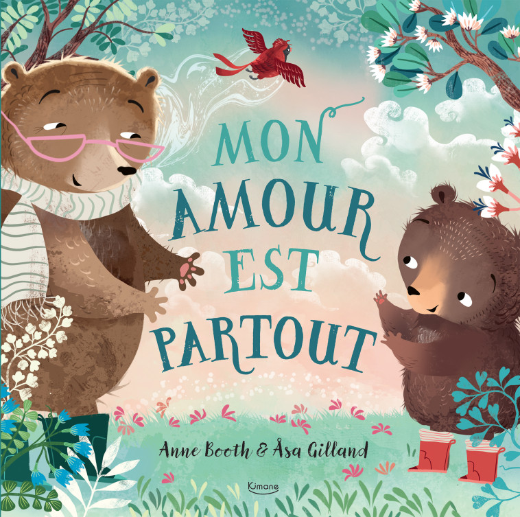 MON AMOUR EST PARTOUT - Anne Booth, Asa Gilland - KIMANE