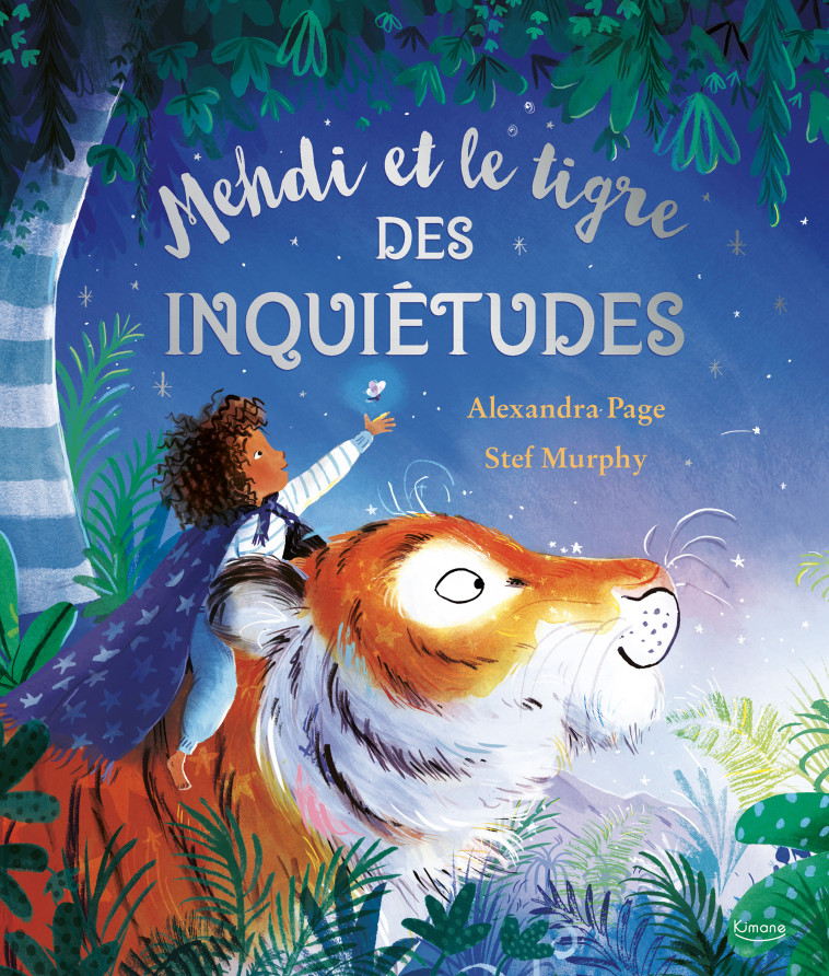 MEHDI ET LE TIGRE DES INQUIÉTUDES - Stef Murphy - KIMANE