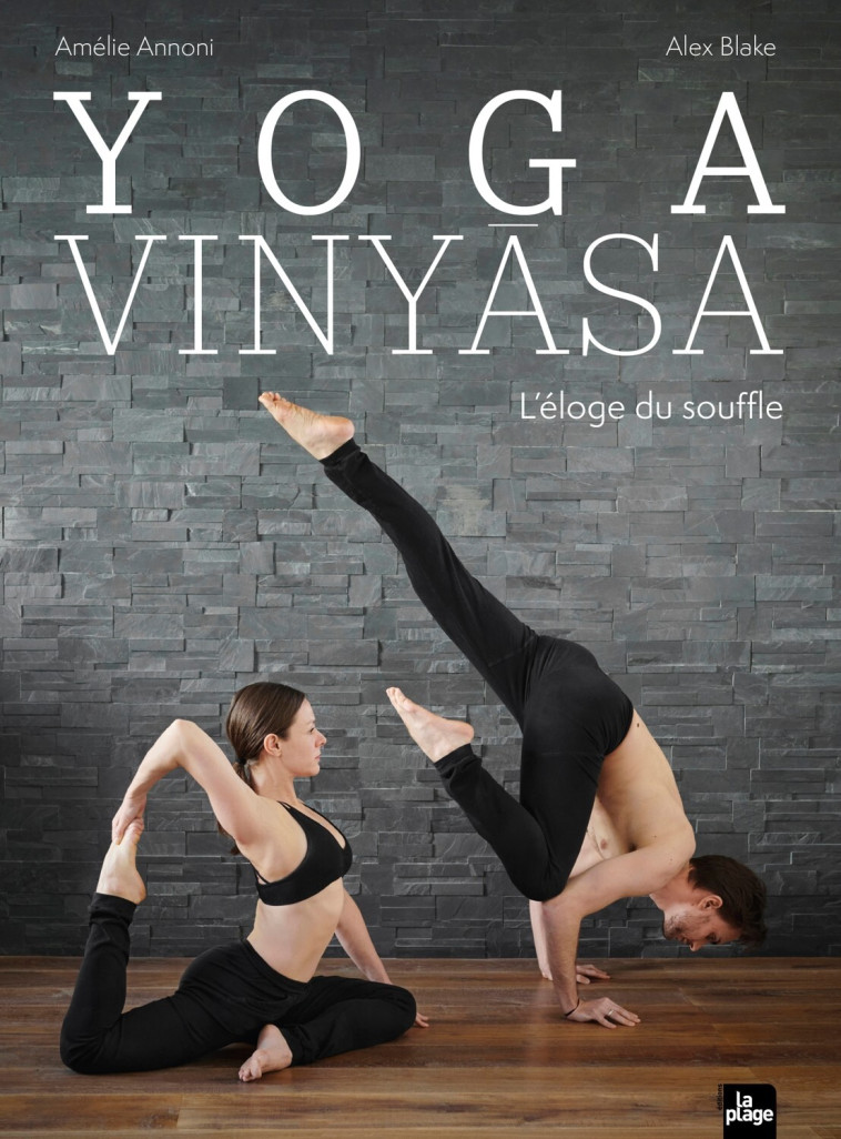 Yoga Vinyasa - L'éloge du souffle - Amélie Annoni, Alex Blake - LA PLAGE