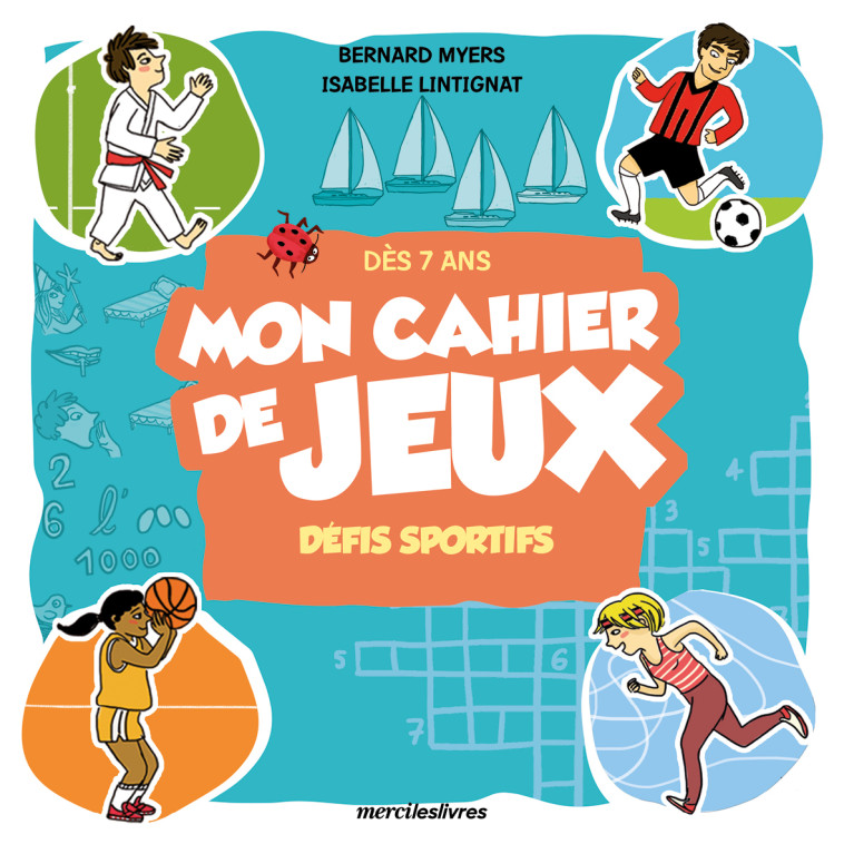 Mon cahier de jeux défis sportifs dès 7 ans -  Collectif, Bernard Myers, Isabelle Lintignat - MERCILESLIVRES