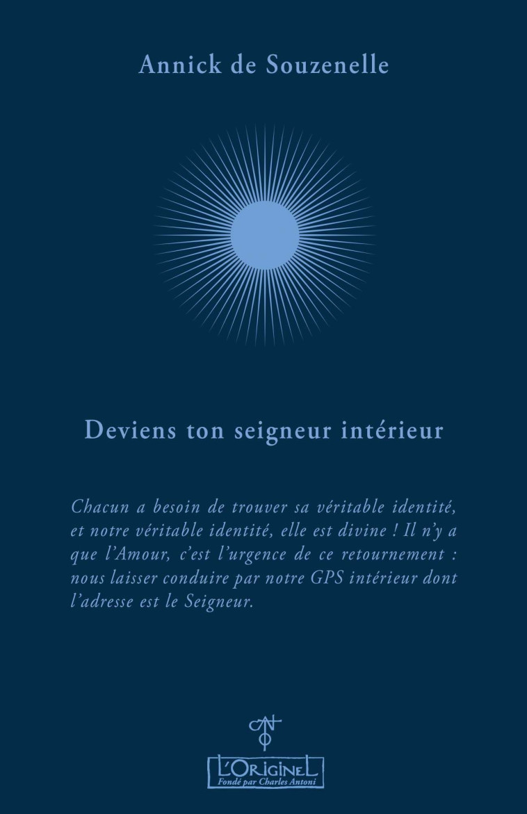 Deviens ton Seigneur intérieur - Annick de Souzenelle, Aurélie Chalbos - ORIGINEL ANTONI