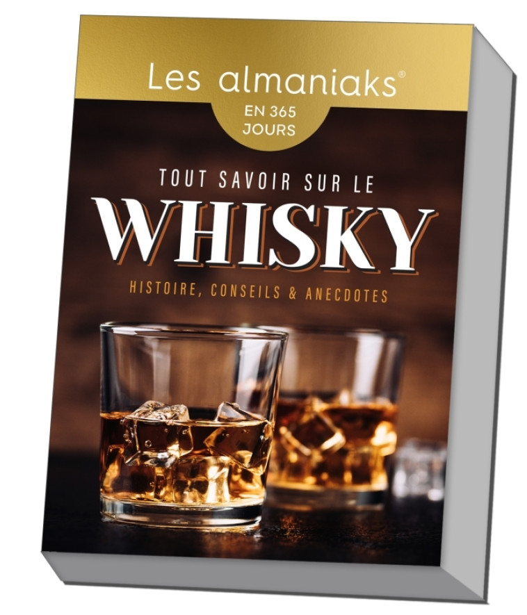 Almaniak Tout savoir sur le whisky - Calendrier, une info par jour - JEREMY STAN - 365 PARIS