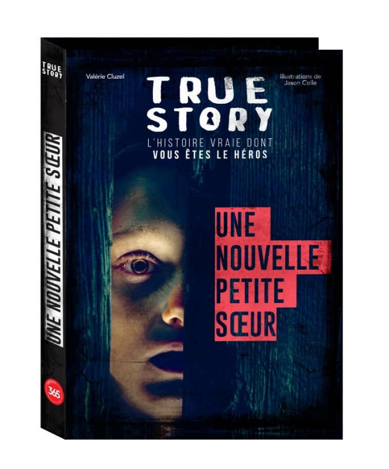 True story - Frissons - Une nouvelle petite soeur, livre dont vous êtes le héros adulte - Valérie Cluzel, Jason Colle - 365 PARIS