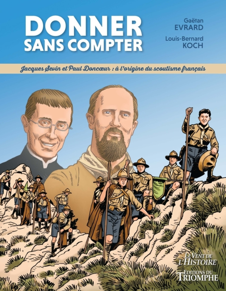 Donner sans compter : Jacques Sevin et Paul Doncoeur, à l'origine du scoutisme français - Louis Bernard Koch, Gaëtan Evrard - TRIOMPHE