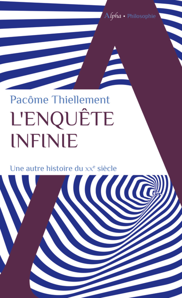 L'enquête infinie - Pacôme Thiellement - ALPHA