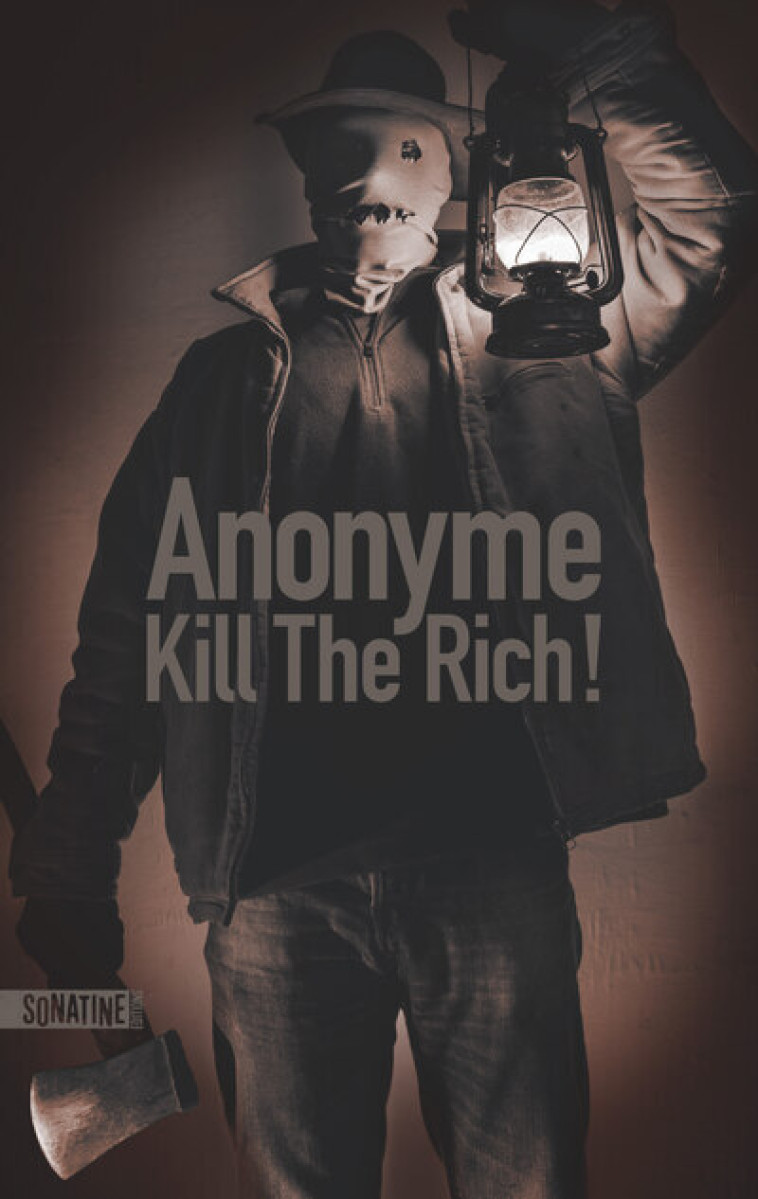 Kill the Rich ! - Anonyme Anonyme, Cindy Colin Kapen - SONATINE