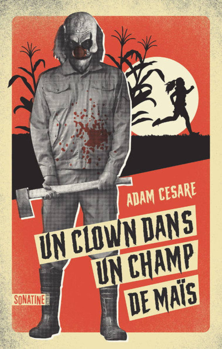 Un clown dans un champ de maïs - Adam Cesare, Justine Richard - SONATINE