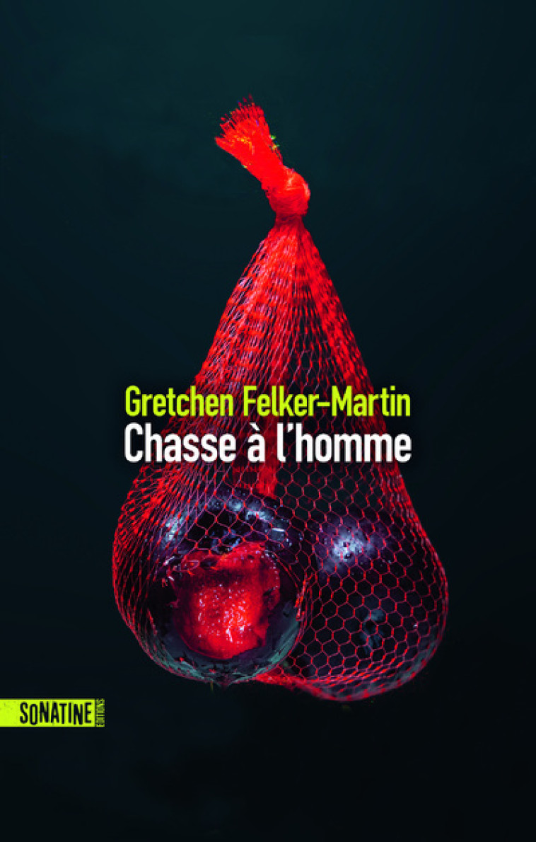 Chasse à l'homme - Gretchen Felker-Martin, Héloïse Esquié - SONATINE