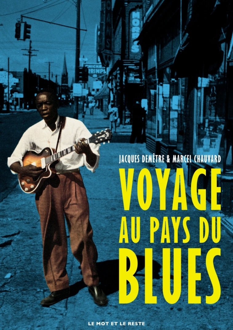 Voyage au pays du blues - Jacques DEMÊTRE, Marcel CHAUVARD, Sébastian Danchin - MOT ET LE RESTE