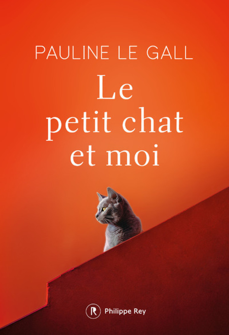 Le petit chat et moi - Pauline Le Gall - REY