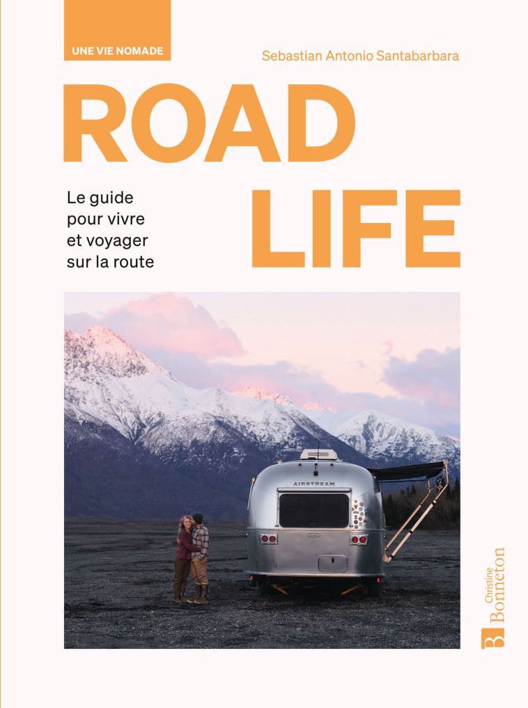 ROAD LIFE. Une vie nomade - Collectif Collectif,  S-A. SANTABARBARA - BONNETON