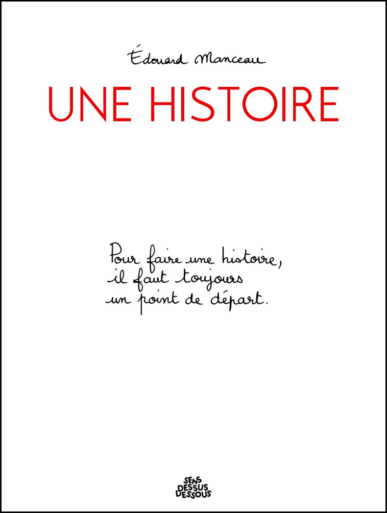 Une histoire - Edouard Manceau - DESSUS DESSOUS