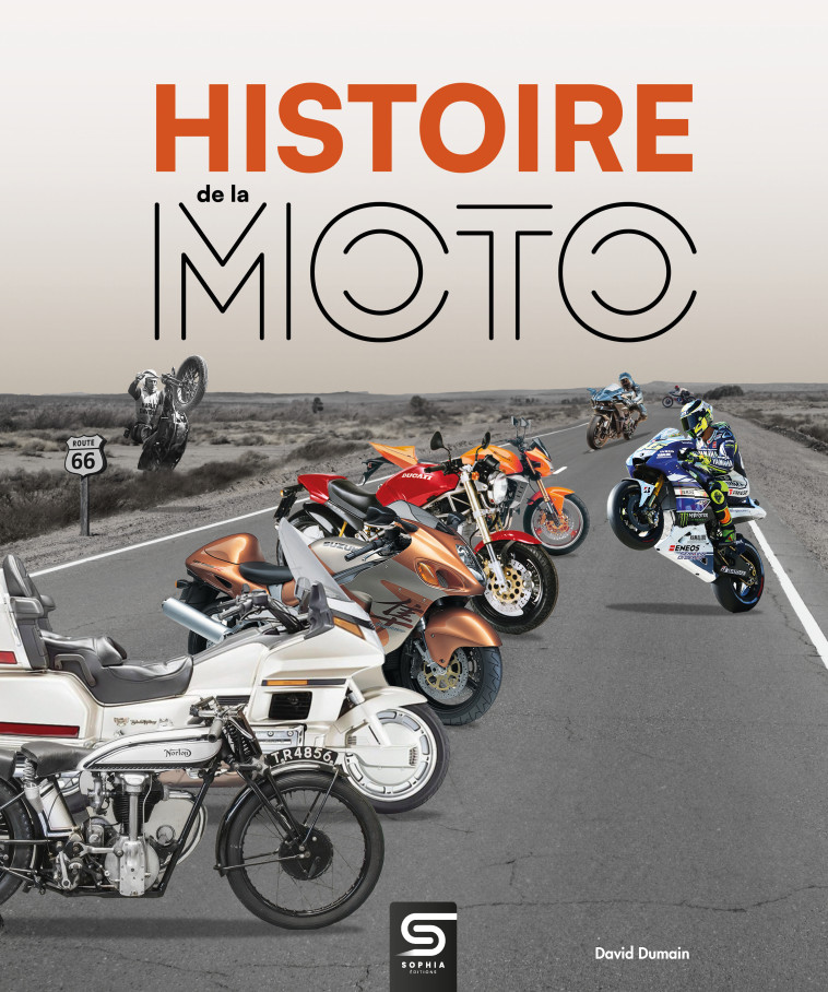 Histoire de la moto - David Dumain - SOPHIA EDITIONS