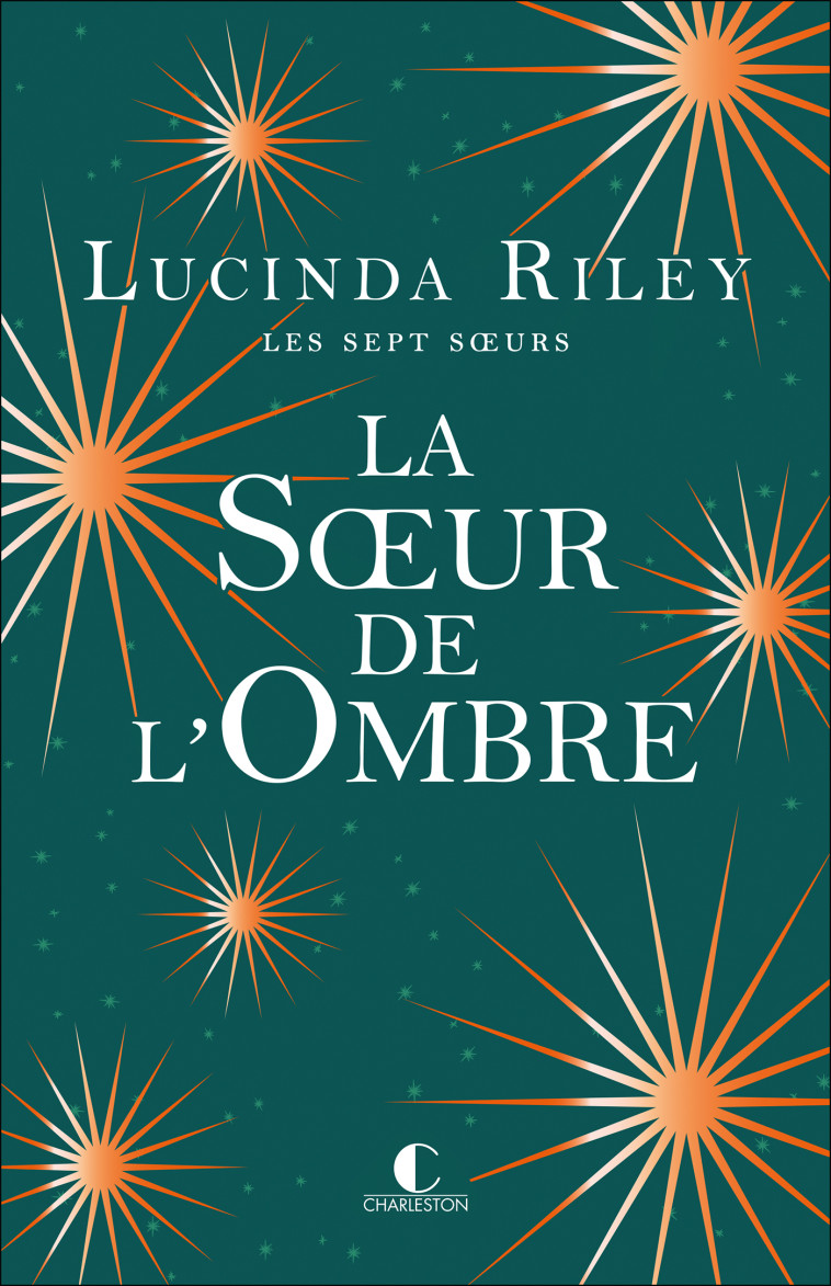 La Sœur de l'ombre - Lucinda Riley, Marie-Axelle de La Rochefoucauld - CHARLESTON