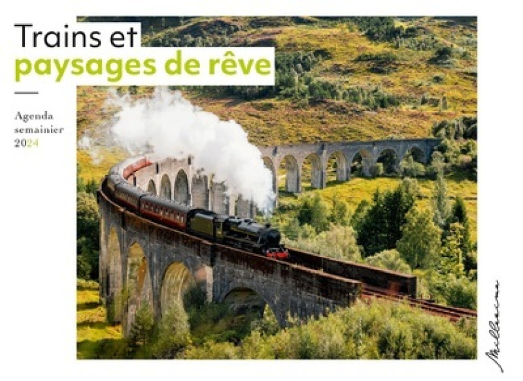 Semainier 2024 - Trains et paysages de rêve - Collectif Collectif - MILLESIMA