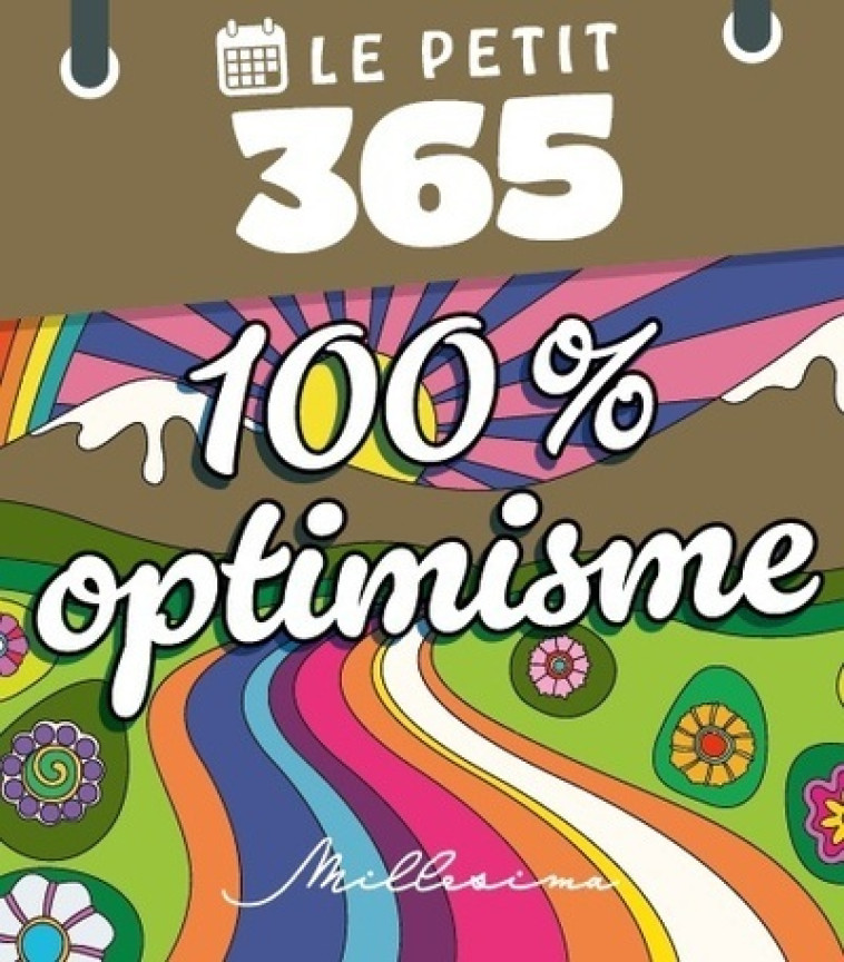 Le Petit 365 100 % optimisme - Catherine Rambert, Collectif Collectif - MILLESIMA