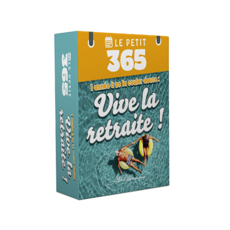 Le Petit 365 - L'éphéméride du retraité heureux - Collectif Collectif,  Collectif - MILLESIMA