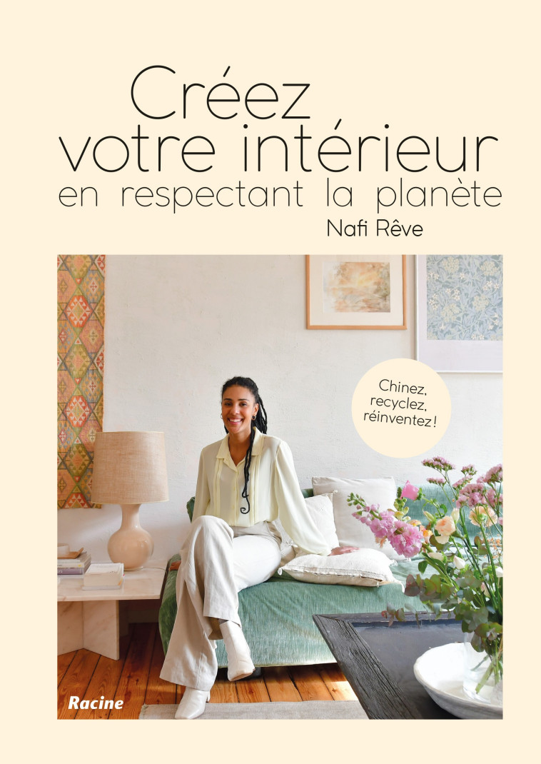 Créez votre intérieur en respectant la planète - Nafi Rêve - RACINE BE