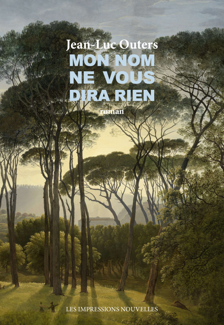 Mon nom ne vous dira rien - Jean-Luc Outers - IMPRESSIONS NOU