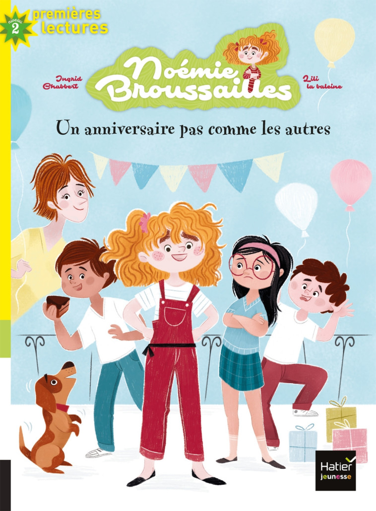 Noémie Broussailles - Un anniversaire pas comme les autres CP/CE1 6/7 ans - Ingrid Chabbert, Lili la Baleine Lili la Baleine, Lili La Baleine - HATIER JEUNESSE