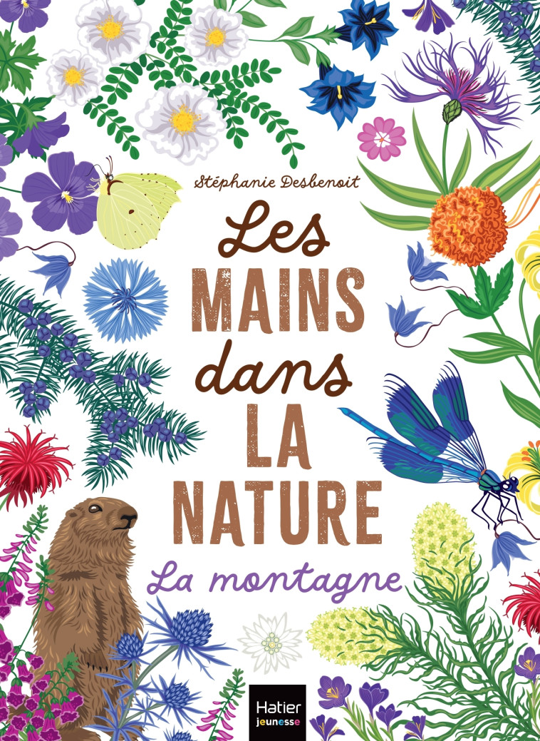 Les mains dans la nature - La montagne - Stéphanie Desbenoit - HATIER JEUNESSE