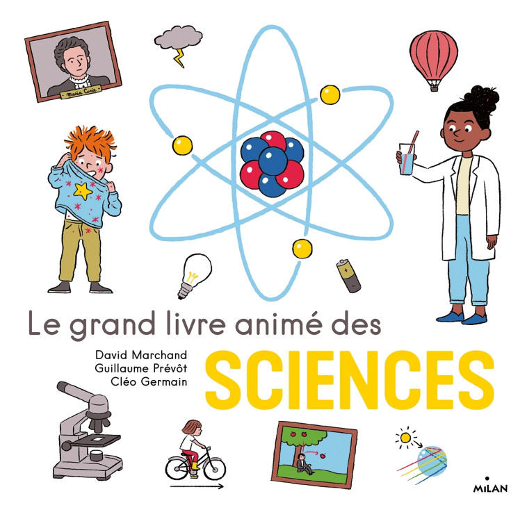 Le grand livre animé des sciences - GUILLAUME PREVOT, DAVID MARCHAND, Cléo Germain - MILAN