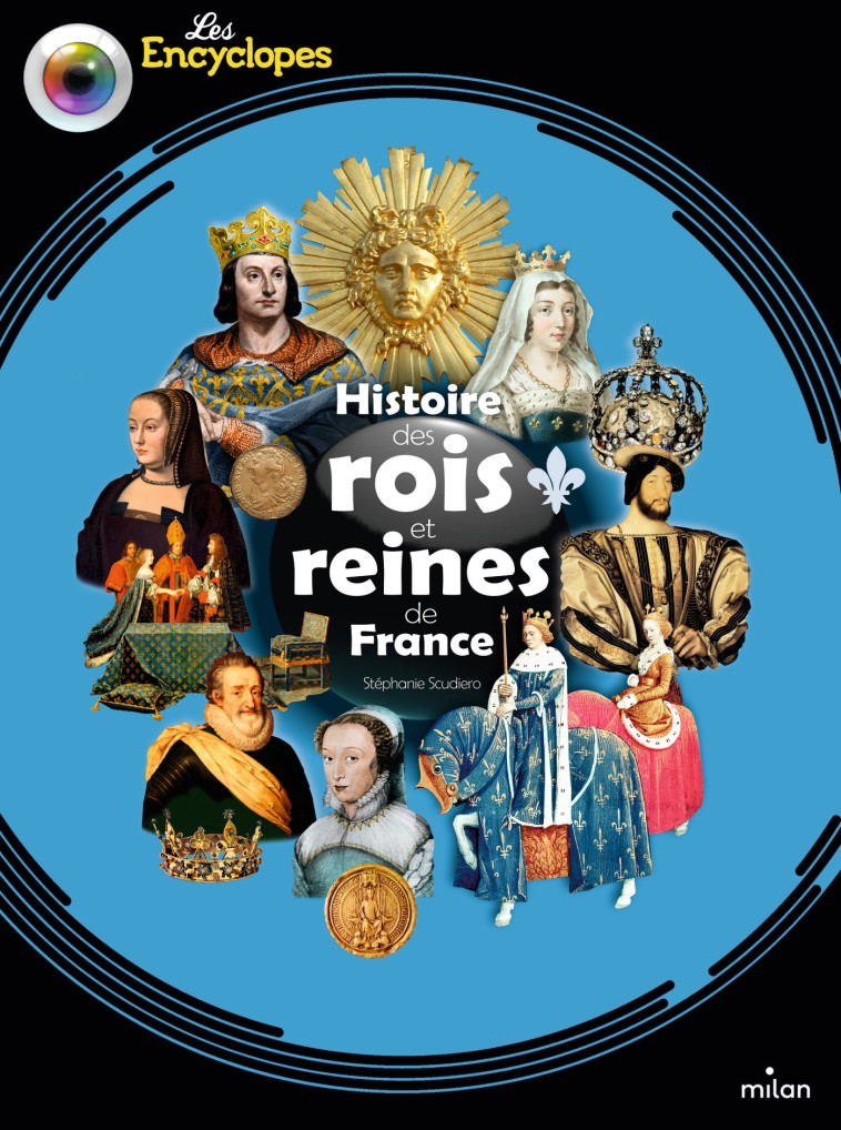 Histoire des rois et reines de France - Stéphanie Scudiero, Sylvain Dorange - MILAN