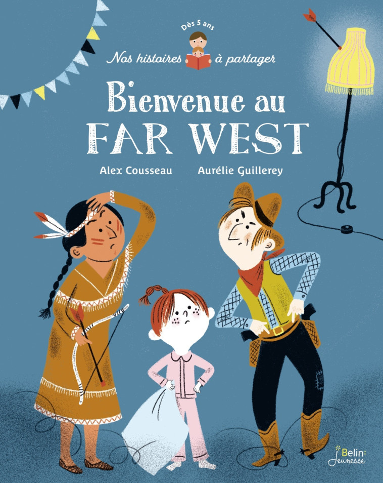 BIENVENUE AU FAR WEST - Alex Cousseau, Aurélie Guillerey - BELIN EDUCATION