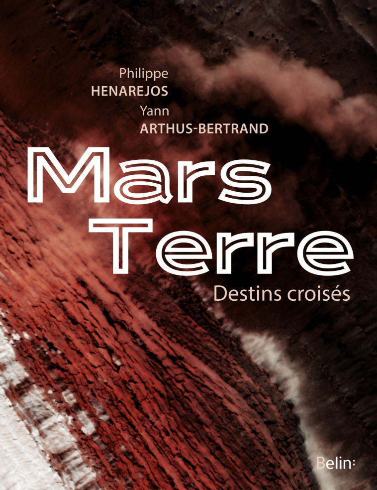 Mars Terre - Philippe Henarejos, Yann Arthus-Bertrand - BELIN