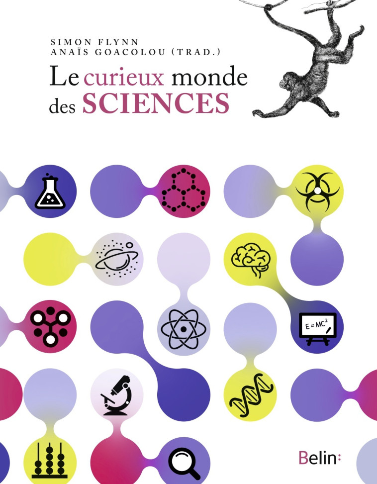 Le curieux monde des sciences - Simon Flynn, Anaïs Goacolou - BELIN