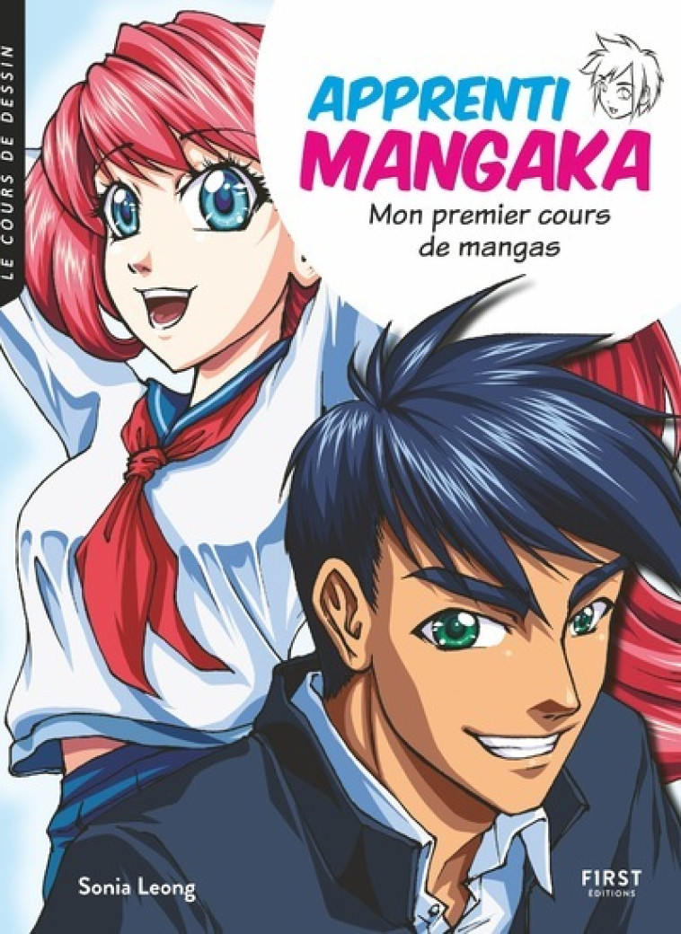 Apprenti mangaka - Mon premier cours de mangas - Sonia Leong - FIRST