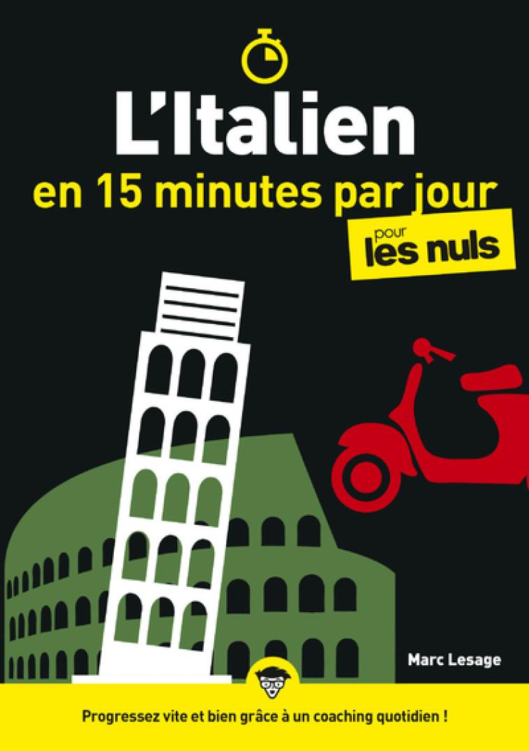 L'italien en 15 minutes par jour pour les Nuls - Marc Lesage - POUR LES NULS