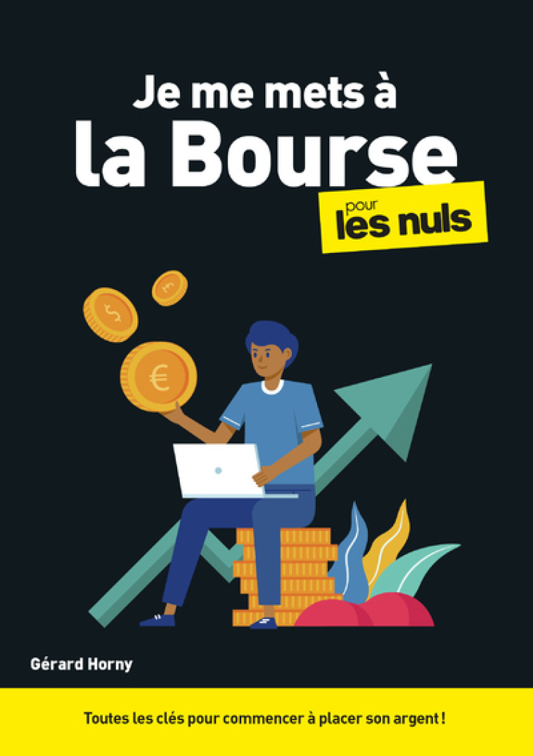 Je me mets à la bourse pour les Nuls - Gérard Horny - POUR LES NULS