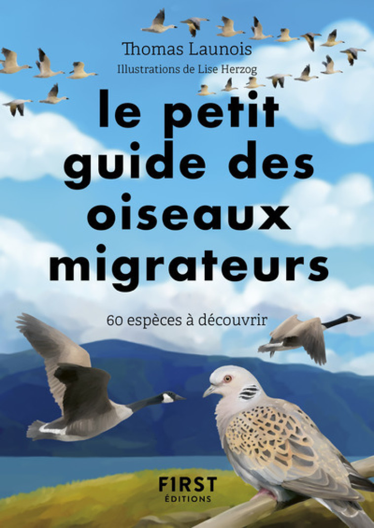 Petit Guide d'observation des oiseaux migrateurs - Lise Herzog, Thomas Launois - FIRST