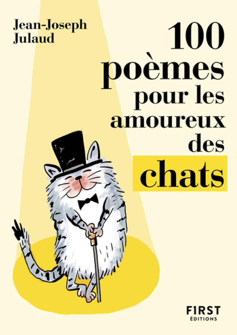 Le Petit Livre - 100 poèmes pour les amoureux des chats - Jean-Joseph Julaud - FIRST