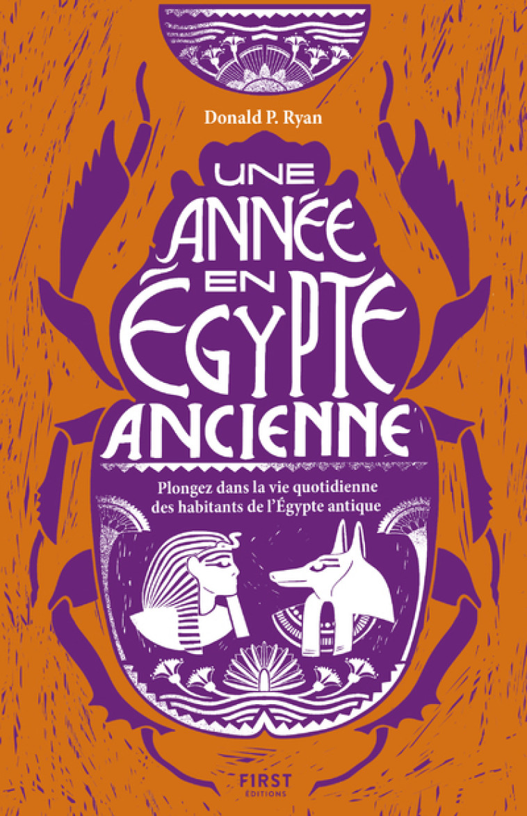 Une année en Egypte ancienne - Donald P. Ryan, Emmanuelle Debon - FIRST